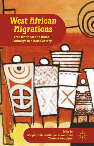 Cover for Mojubaolu Olufunke Okome · West African Migrations: Transnational and Global Pathways in a New Century (Hardcover Book) (2012)