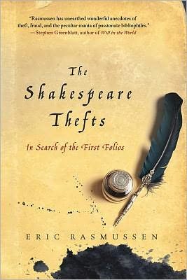 The Shakespeare Thefts: in Search of the First Folios - Eric Rasmussen - Kirjat - Palgrave Macmillan - 9780230341678 - tiistai 30. lokakuuta 2012