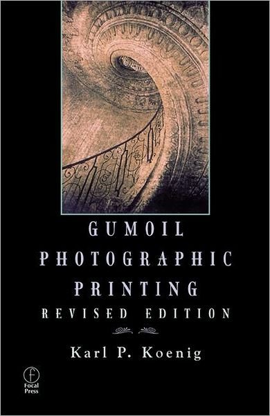 Cover for Karl Koenig · Gumoil Photographic Printing, Revised Edition (Paperback Bog) (1999)
