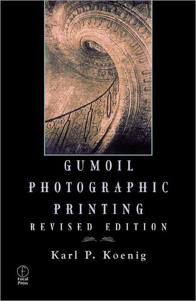 Cover for Karl Koenig · Gumoil Photographic Printing, Revised Edition (Taschenbuch) (1999)