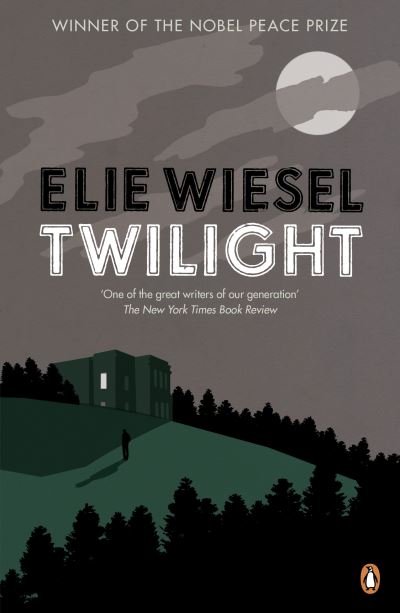 Cover for Elie Wiesel · Twilight: A haunting novel from the Nobel Peace Prize-winning author of Night (Taschenbuch) (2013)