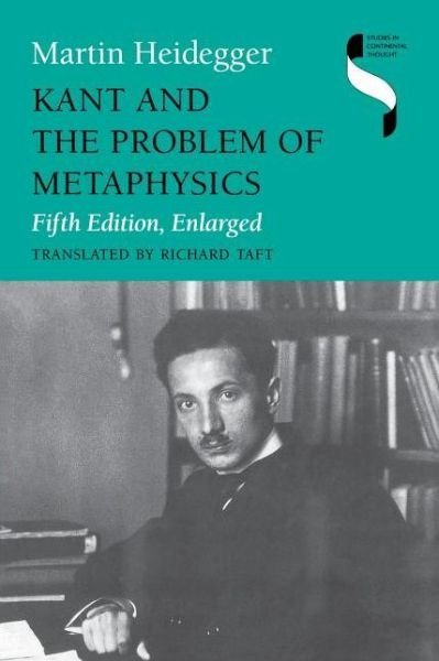 Kant and the Problem of Metaphysics, Fifth Edition, Enlarged - Studies in Continental Thought - Martin Heidegger - Books - Indiana University Press - 9780253210678 - September 22, 1997