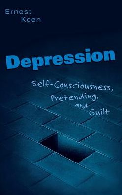 Cover for Ernest Keen · Depression: Self-Consciousness, Pretending, and Guilt (Hardcover Book) (2002)