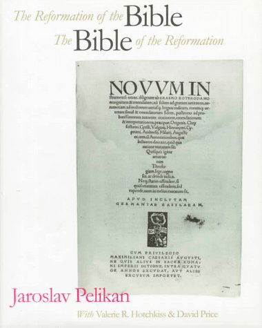 Cover for Jaroslav Pelikan · The Reformation of the Bible / The Bible of the Reformation (Hardcover Book) [1st edition] (1996)