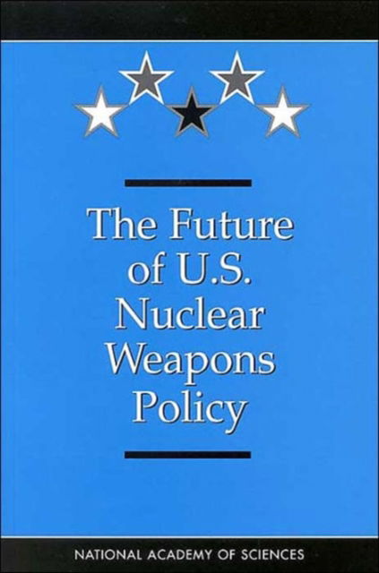 Cover for National Academy of Sciences · The Future of U.S. Nuclear Weapons Policy (Taschenbuch) (1997)