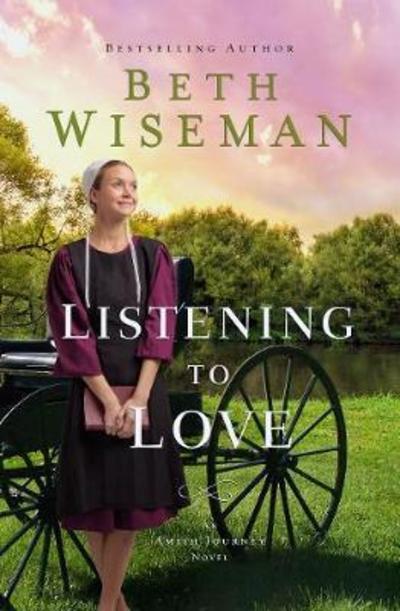 Cover for Beth Wiseman · Listening to Love - An Amish Journey Novel (Hardcover Book) (2019)