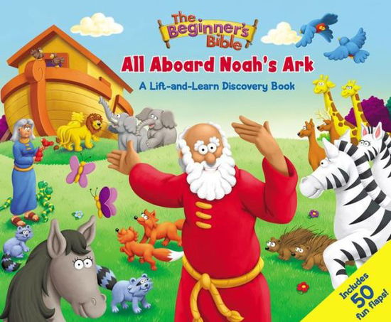 Cover for The Beginner's Bible · The Beginner's Bible All Aboard Noah's Ark: A Lift-and-Learn Discovery Book - The Beginner's Bible (Kartongbok) (2019)