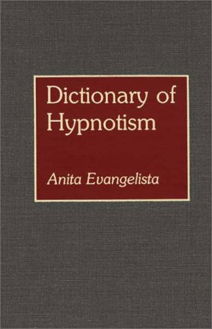 Cover for Anita A. Evangelista · Dictionary of Hypnotism (Hardcover Book) (1991)