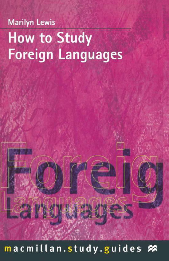 How to Study Foreign Languages - Marilyn Lewis - Other - Palgrave Macmillan - 9780333736678 - July 23, 1999
