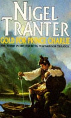 Cover for Nigel Tranter · Gold for Prince Charlie: MacGregor Trilogy 3 (Paperback Book) (1993)