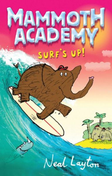 Cover for Neal Layton · Mammoth Academy: Surf's Up - Mammoth Academy (Paperback Book) (2009)