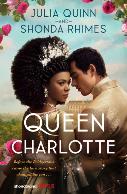 Cover for Julia Quinn · Queen Charlotte: Before the Bridgertons came the love story that changed the ton... (Innbunden bok) (2023)