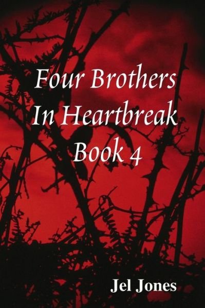 Cover for Jel Jones · Four Brothers In Heartbreak Book 4 (Pocketbok) (2018)