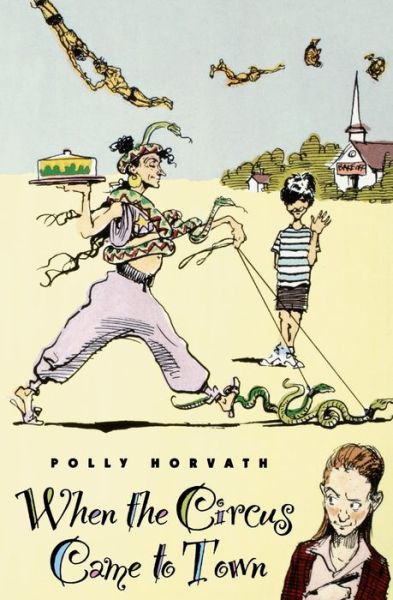 Cover for Polly Horvath · When the Circus Came to Town (Pocketbok) (1999)