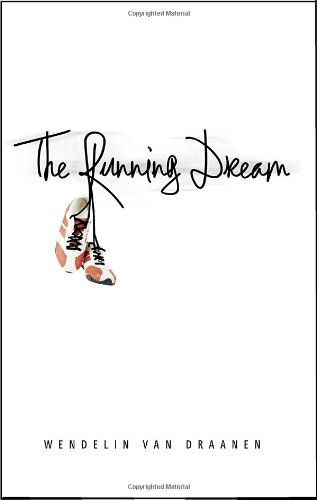 Cover for Wendelin Van Draanen · The Running Dream (Hardcover Book) [First edition] (2011)