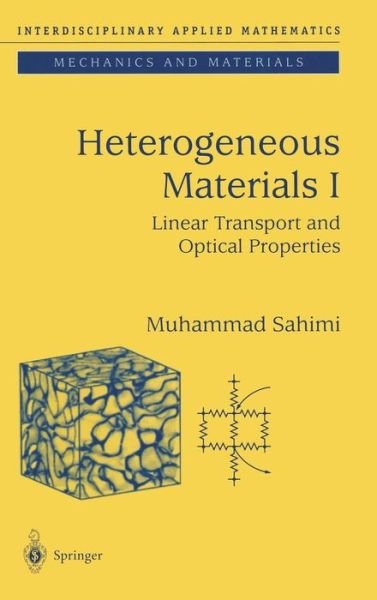 Cover for Muhammad Sahimi · Heterogeneous Materials I: Linear Transport and Optical Properties - Interdisciplinary Applied Mathematics (Hardcover Book) [2003 edition] (2003)