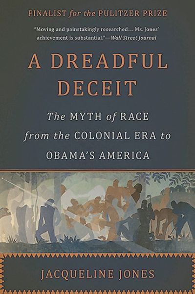 Cover for Jacqueline Jones · A Dreadful Deceit: The Myth of Race from the Colonial Era to Obama's America (Paperback Book) (2015)