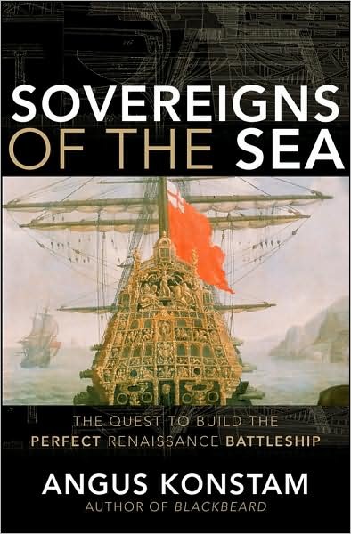 Cover for Angus Konstam · Sovereigns of the Sea: the Quest to Build the Perfect Renaissance Battleship (Gebundenes Buch) (2008)