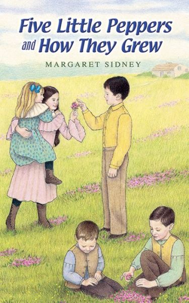 Cover for Margaret Sidney · Five Little Peppers and How They Grew - Dover Children's Classics (Paperback Book) (2006)