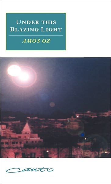 Cover for Amos Oz · Under this Blazing Light - Canto original series (Gebundenes Buch) (1995)