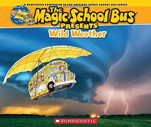 Cover for Tom Jackson · Magic School Bus Presents: Wild Weather: a Nonfiction Companion to the Original Magic School Bus Series (Paperback Bog) (2014)