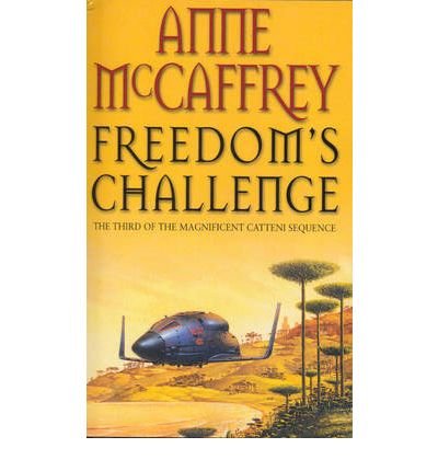 Cover for Anne McCaffrey · Freedom's Challenge: (The Catteni sequence: 3): sensational storytelling and worldbuilding from one of the most influential SFF writers of all time… - The Catteni Sequence (Pocketbok) (2010)