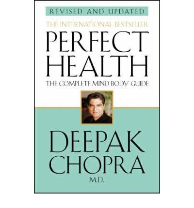 Cover for Dr Deepak Chopra · Perfect Health (Revised Edition): a step-by-step program to better mental and physical wellbeing from world-renowned author, doctor and self-help guru Deepak Chopra (Paperback Bog) [Revised edition] (2001)