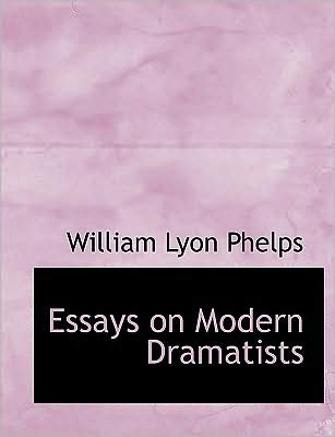 Cover for William Lyon Phelps · Essays on Modern Dramatists (Hardcover Book) [Large Print, Lrg edition] (2008)