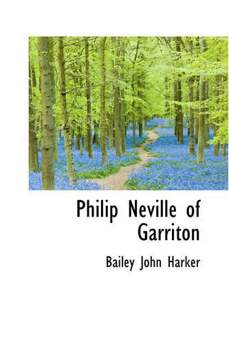 Cover for Bailey John Harker · Philip Neville of Garriton (Paperback Book) (2008)