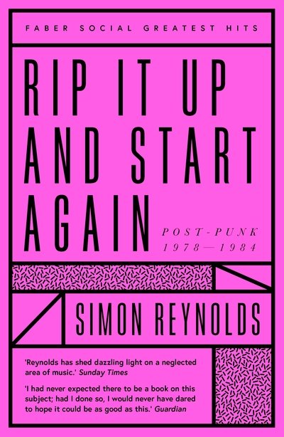 Cover for Simon Reynolds · Rip it Up and Start Again: Postpunk 1978-1984 - Faber Greatest Hits (Paperback Bog) [Main - Faber Greatest Hits edition] (2019)
