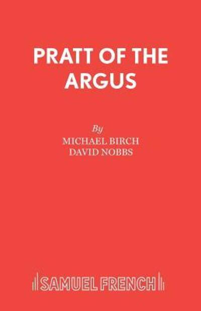 Pratt of the Argus - French's Acting Edition S. - David Nobbs - Books - Samuel French Ltd - 9780573019678 - June 6, 2002