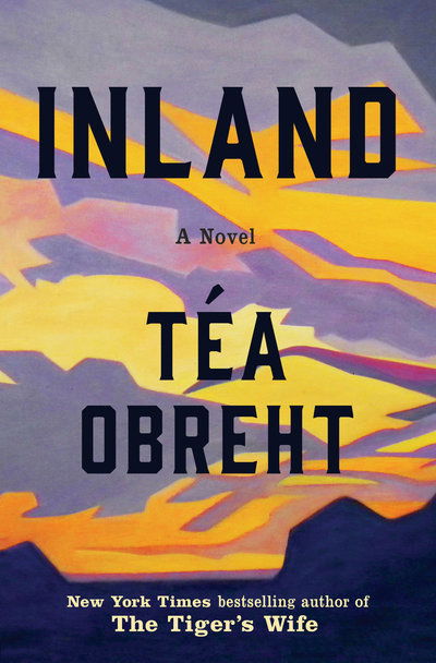 Cover for Tea Obreht · Inland: A Novel (Taschenbuch)