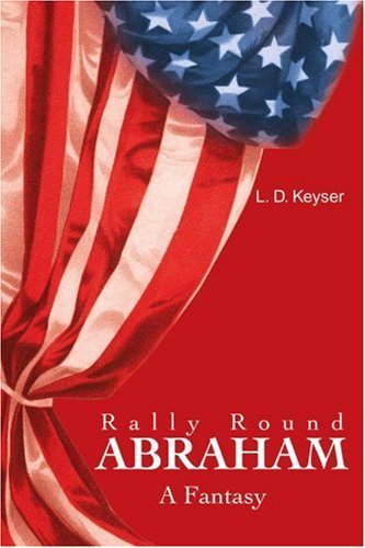 Cover for L. Keyser · Rally Round Abraham: a Fantasy (Paperback Bog) (2001)