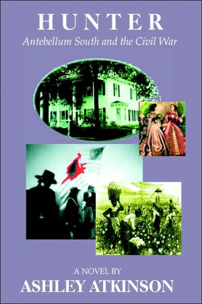 Cover for Ashley Atkinson · Hunter: Antebellum South and the Civil War (Paperback Book) (2006)