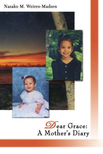 Cover for Nasako Weires-madsen · Dear Grace: a Mother's Diary (Paperback Book) (2007)