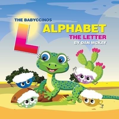 Cover for Dan McKay · The Babyccinos Alphabet The Letter L (Paperback Book) (2021)
