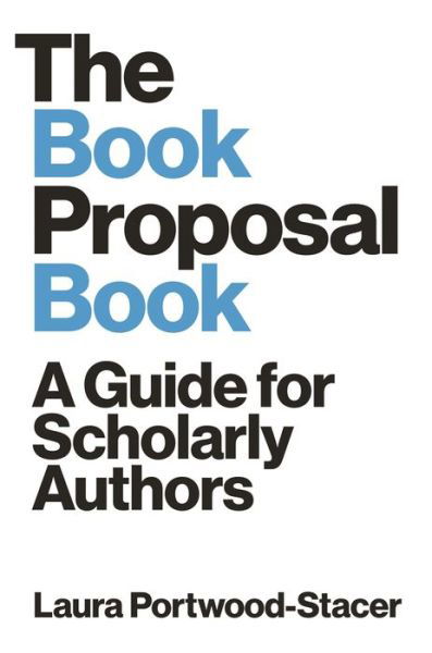 Cover for Laura Portwood-Stacer · The Book Proposal Book: A Guide for Scholarly Authors - Skills for Scholars (Taschenbuch) (2021)