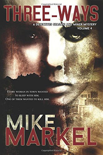 Cover for Mike Markel · Three-ways: a Detectives Seagate and Miner Mystery (Volume 4) (Paperback Book) (2014)