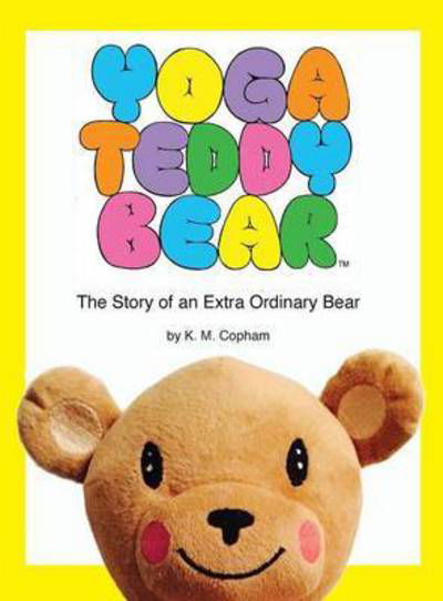 Cover for K M Copham · Yoga Teddy Bear (Hardcover Book) (2016)