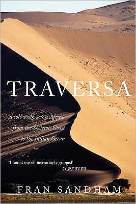 Traversa: A Solo Walk Across Africa, from the Skeleton Coast to the Indian Ocean - Fran Sandham - Libros - Duckworth Books - 9780715637678 - 3 de julio de 2008