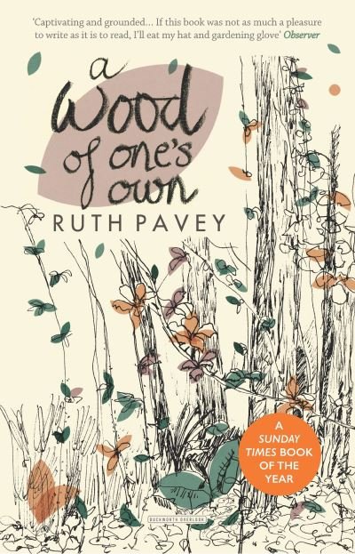 Cover for Ruth Pavey · A Wood of One's Own: A lyrical, beguiling and inspiring nature memoir (Pocketbok) (2019)