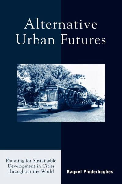 Cover for Raquel Pinderhughes · Alternative Urban Futures: Planning for Sustainable Development in Cities throughout the World (Paperback Book) (2004)