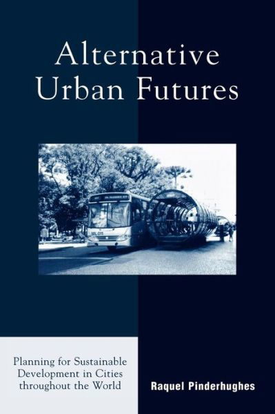 Cover for Raquel Pinderhughes · Alternative Urban Futures: Planning for Sustainable Development in Cities throughout the World (Taschenbuch) (2004)