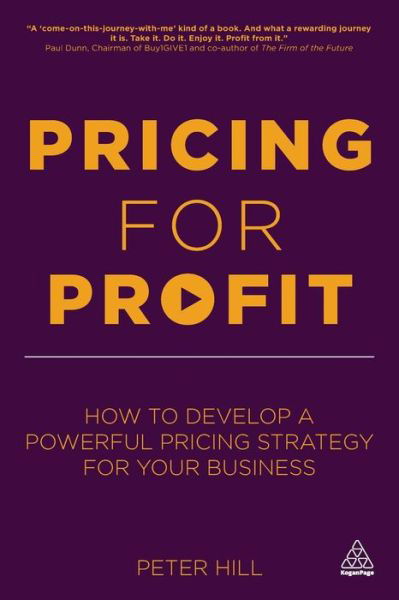 Cover for Peter Hill · Pricing for Profit: How to Develop a Powerful Pricing Strategy for Your Business (Paperback Book) (2013)