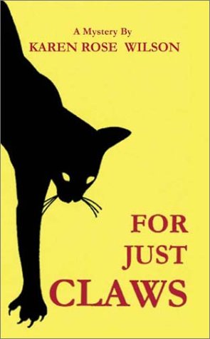 Cover for Karen Rose Wilson · For Just Claws (Paperback Book) (2002)