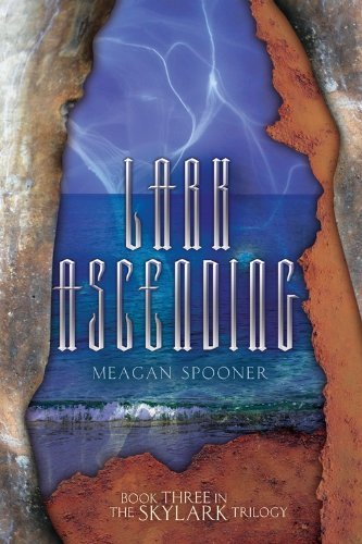 Cover for Meagan Spooner · Lark Ascending (The Skylark Trilogy) (Hardcover Book) (2014)