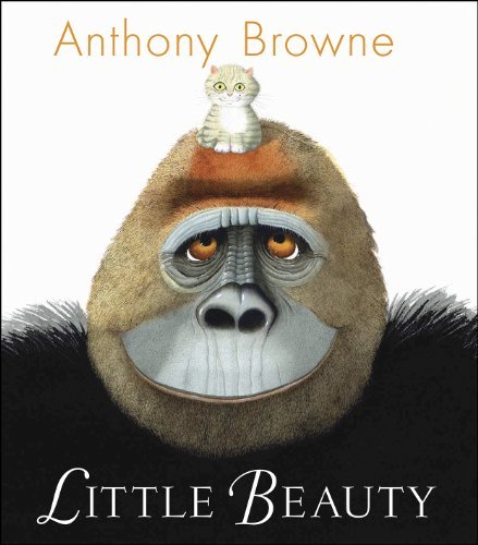 Little Beauty - Anthony Browne - Książki - Candlewick Press,U.S. - 9780763649678 - 24 sierpnia 2010