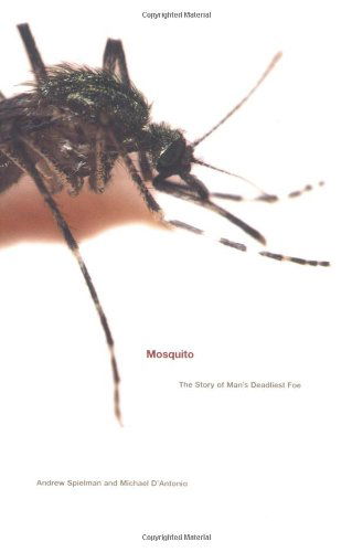 Mosquito: The Story of Man's Deadliest Foe - Andrew Spielman - Kirjat - Hyperion Books - 9780786886678 - keskiviikko 15. toukokuuta 2002