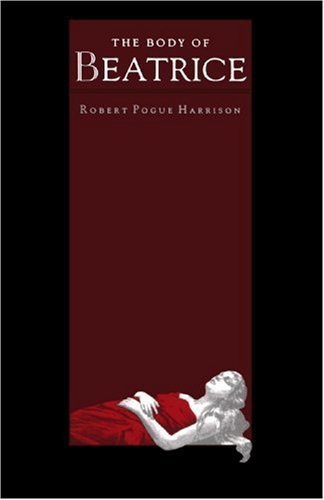 The Body of Beatrice - Robert Pogue Harrison - Bøger - Johns Hopkins University Press - 9780801866678 - 14. december 2000