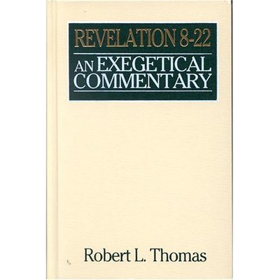 Cover for Robert L. Thomas · Revelation 8-22: An Exegetical Commentary - Bibles / Bible Study S. (Hardcover Book) (1995)